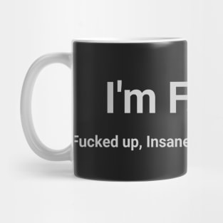 Ironic Quote - "I´m F.I.N.E." Mug